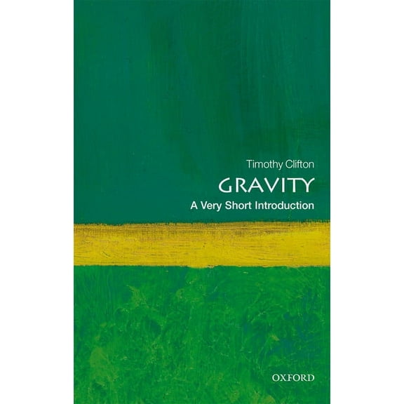 Very Short Introductions Gravity: A Very Short Introduction, (Paperback)