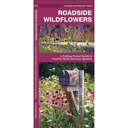 Pocket Naturalist Guides: Roadside Wildflowers: An Introduction to Familiar North American Species