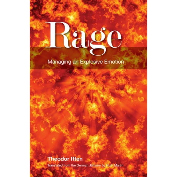 Rage: Managing an Explosive Emotion (Paperback)