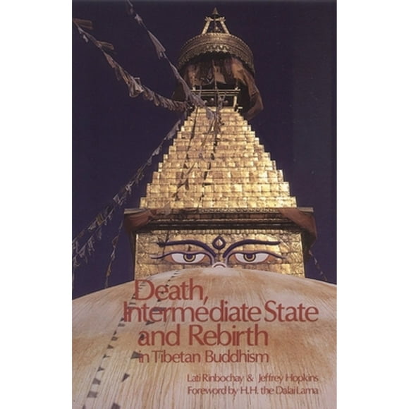 Pre-Owned Death, Intermediate State, and Rebirth in Tibetan Buddhism (Paperback 9780937938003) by Lati Rinbochay, Jeffrey Hopkins, Dalai Lama (Foreword by)