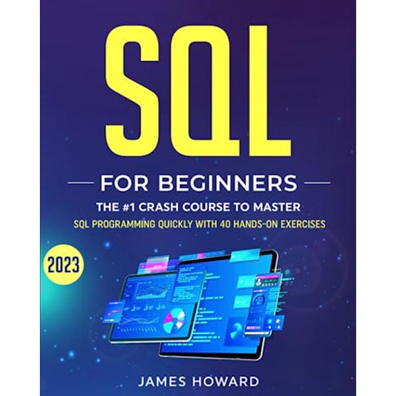 Pre-Owned SQL: The #1 Crash Course for Beginners to Master SQL Programming Quickly With 40 Hands-On Exercises (Computer Programming), 9798394081941, , Paperback,