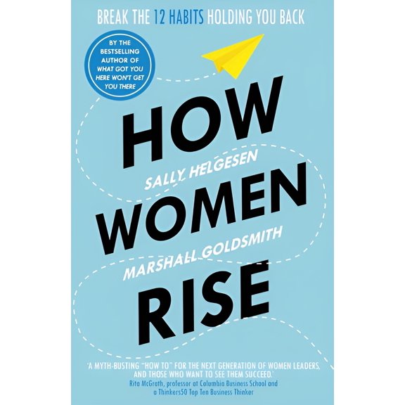 How Women Rise Marshall Goldsmith,Sally Helgesen (Paperback)