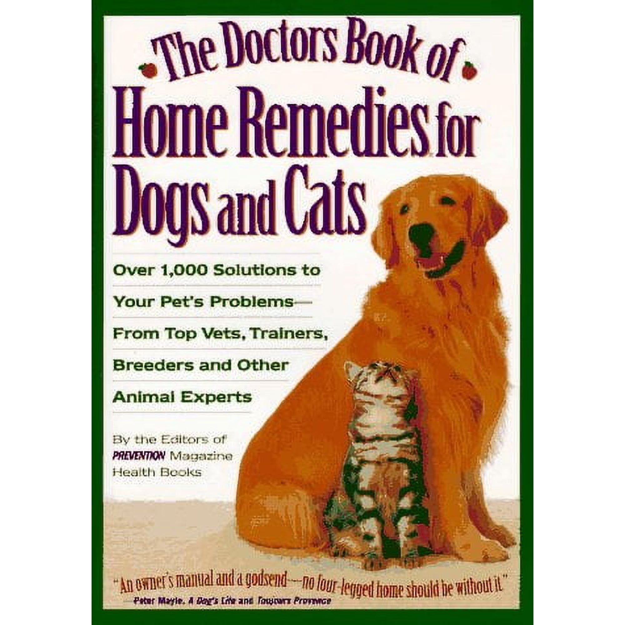 The Doctor's Book of Home Remedies for Dogs and Cats: Over 1,000 Solutions to Your Pet's Problems-- (Hardcover) by Matthew Hoffman