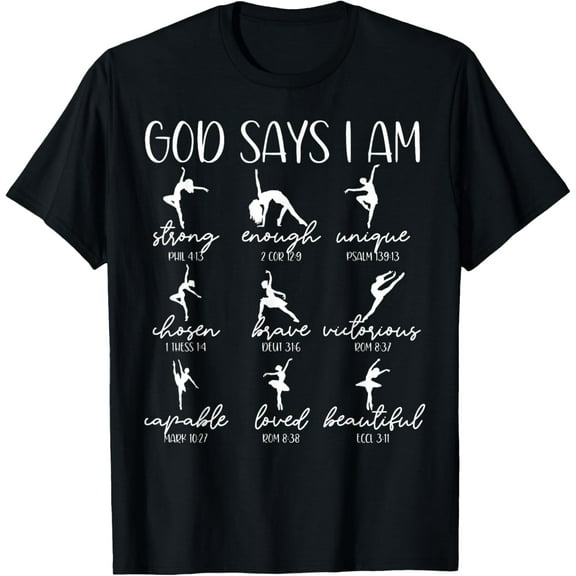 Christian God Says I Am Bible Verse Religious Ballet Dancer T-Shirt men and women can wear, black, white, gifts