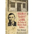 thumbnail image 1 of Herman "Baron" Lamm, le Père du Vol de Banque Moderne, 1 of 2