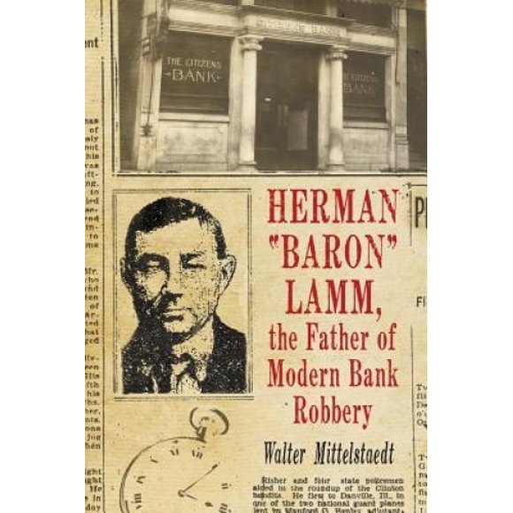 Herman "Baron" Lamm, le Père du Vol de Banque Moderne