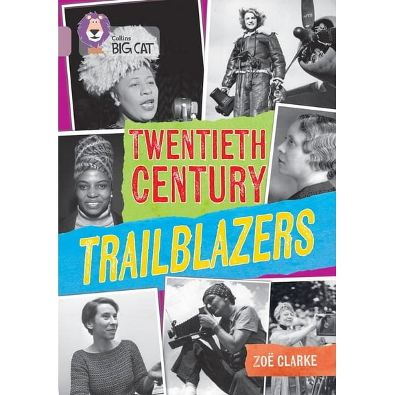 Collins Big Cat Collins Big Cat - 20th Century Trailblazers: Band 18/Pearl, (Paperback)