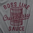 thumbnail image 2 of Mens Boss Like Cranberry Sauce T Shirt Funny Thanksgiving Dinner Tee for Guys Graphic Tees, 2 of 9