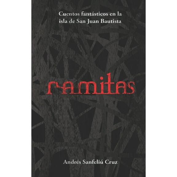 La Isla de San Juan Bautista: Ramitas: Cuentos fantásticos en la isla de San Juan Bautista (Paperback)