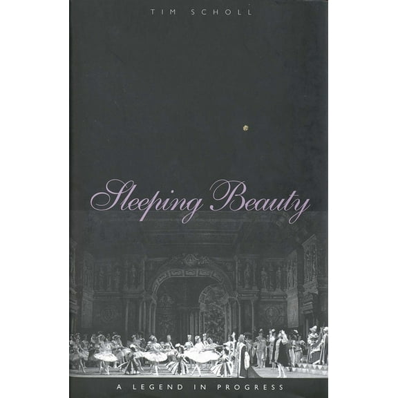 Sleeping Beauty, a Legend in Progress (Hardcover)