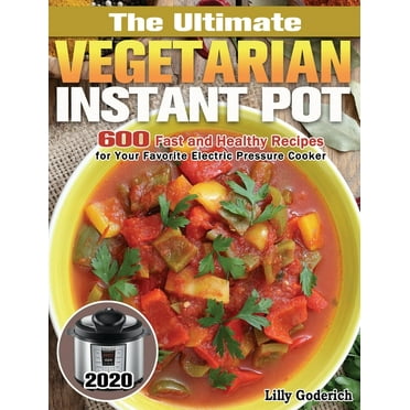 The Ultimate Vegetarian Instant Pot 2020 (Hardcover)
