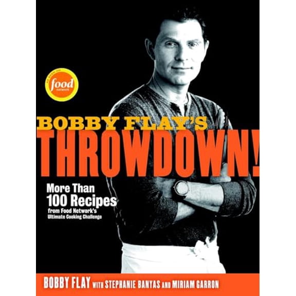Pre-Owned Bobby Flay's Throwdown!: More Than 100 Recipes from Food Network's Ultimate Cooking Challenge: A Cookbook (Hardcover) 0307719162 9780307719164