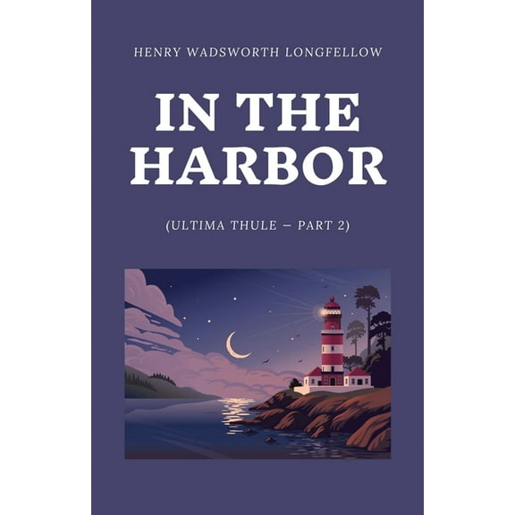 In the Harbor (Ultima Thule - Part 2) (Paperback) by Henry Wadsworth Longfellow