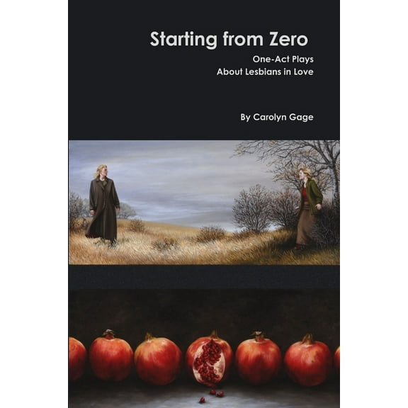 Starting from Zero: One-Act Plays About Lesbians in Love (Paperback)