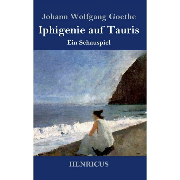 Iphigenie auf Tauris: Ein Schauspiel (Hardcover)