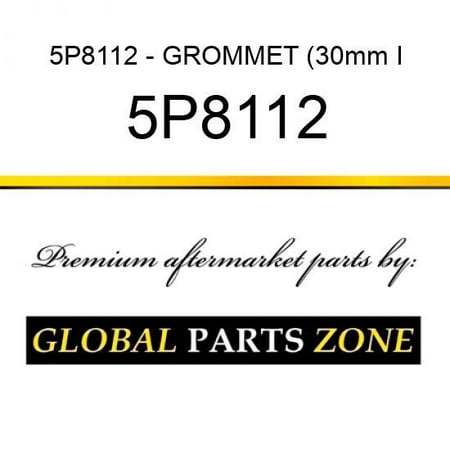 

5P8112 - GROMMET (30mm I/D) for Caterpillar (CAT)