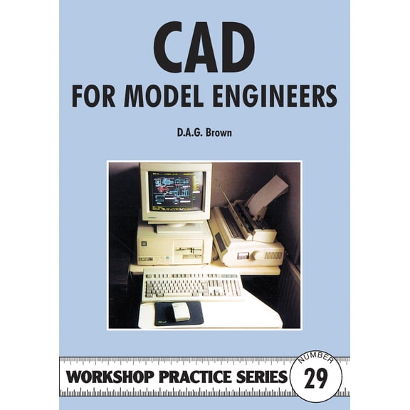 Pre-Owned CAD for Model Engineers (Workshop Practice, 29) (Paperback) 1854861891 9781854861894
