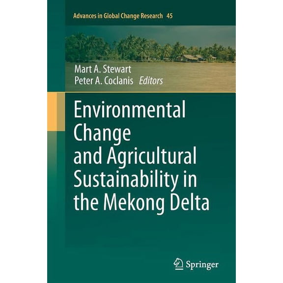 Advances in Global Change Research Environmental Change and Agricultural Sustainability in the Mekong Delta, Book 45, (Paperback)