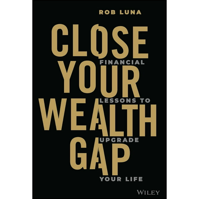 Close Your Wealth Gap: Financial Lessons to Upgrade Your Life