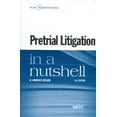 thumbnail image 1 of Pre-Owned Pretrial Litigation in a Nutshell (Nutshells) (Paperback) 0314273964 9780314273963, 1 of 1