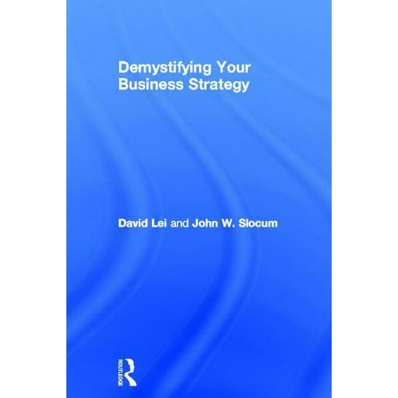 Demystifying Your Business Strategy, (Hardcover)