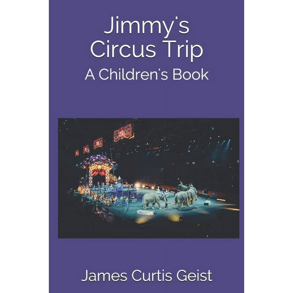 Jimmy's Circus Trip, (Paperback)