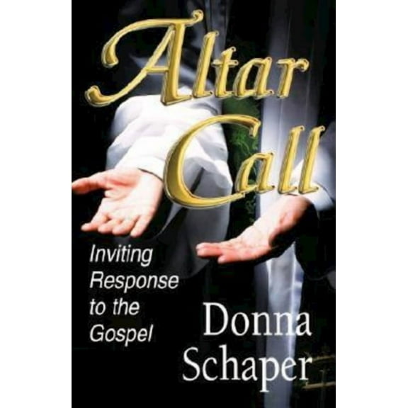 Altar Call: Inviting Response to the Gospel (Paperback)