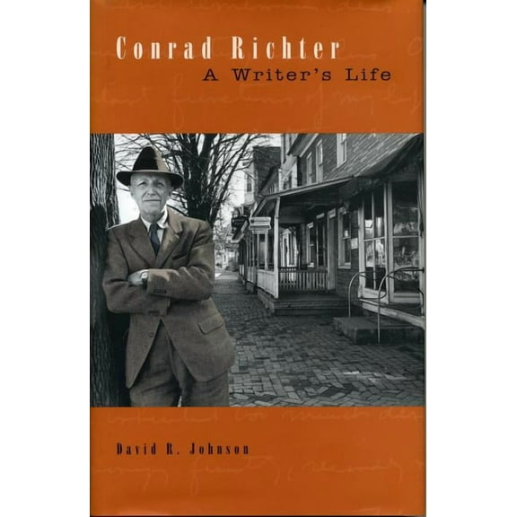 Penn State the History of the Book Conrad Richter: A Writer's Life, (Paperback)