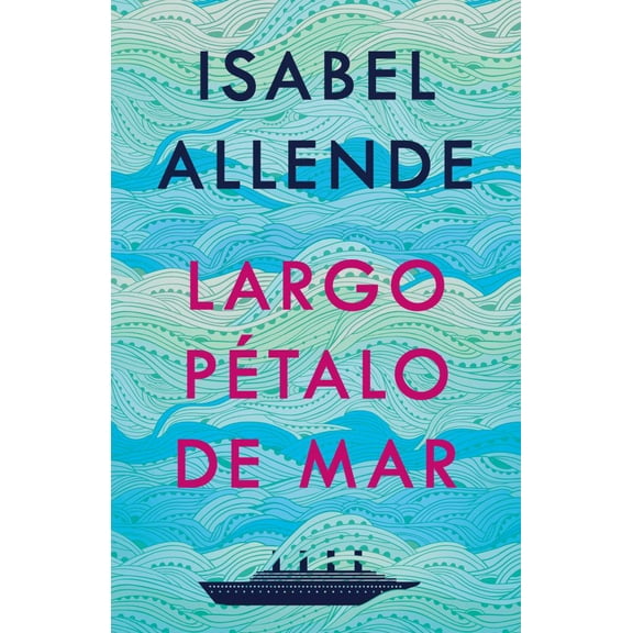 Isabel Allende: Largo Pétalo de Mar / a Long Petal of the Sea (Paperback)