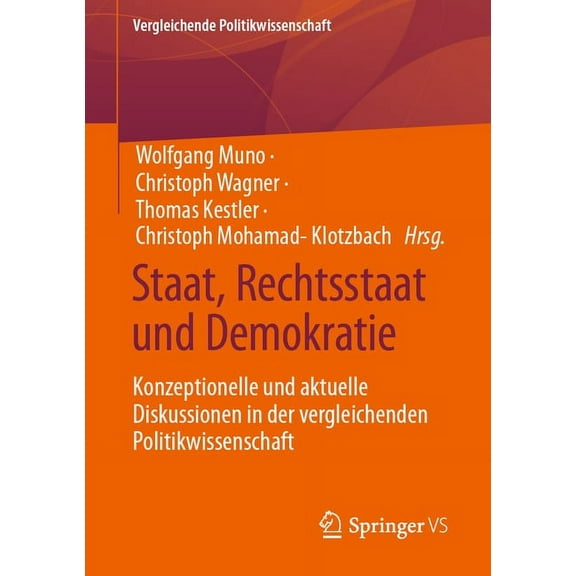Vergleichende Politikwissenschaft Staat, Rechtsstaat Und Demokratie: Konzeptionelle Und Aktuelle Diskussionen in Der Vergleichenden Politikwissenschaft, (Paperback)