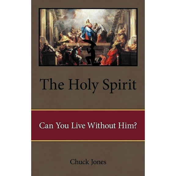 Holy Spirit : Can You Live Without Him?