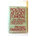 thumbnail image 1 of Pre-Owned The Politics at God's Funeral: The Spiritual Crisis of Western Civilization (Hardcover) 0030621526 9780030621529, 1 of 1