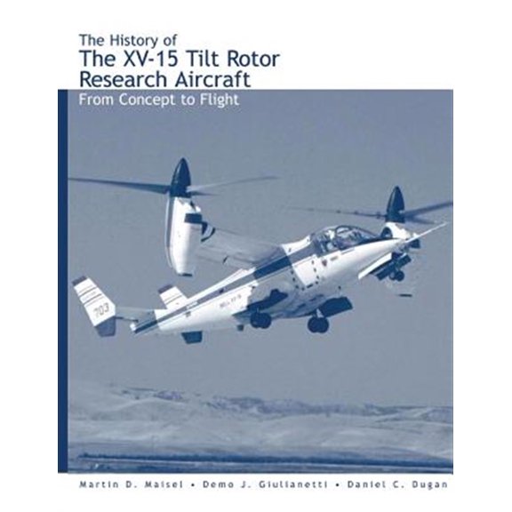 Pre-Owned The History of the XV-15 Tilt Rotor Research Aircraft