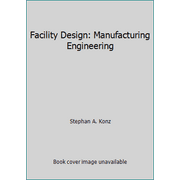 Facility Design: Manufacturing Engineering [Paperback - Used]