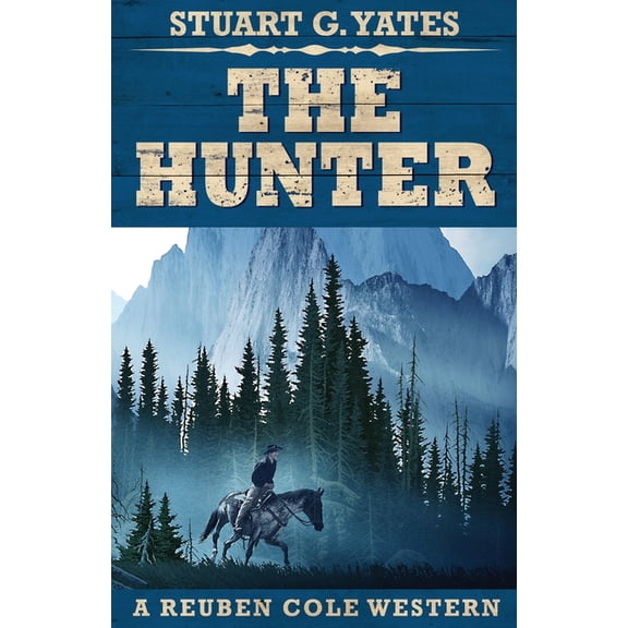 Reuben Cole Westerns The Hunter, Book 2, (Paperback)