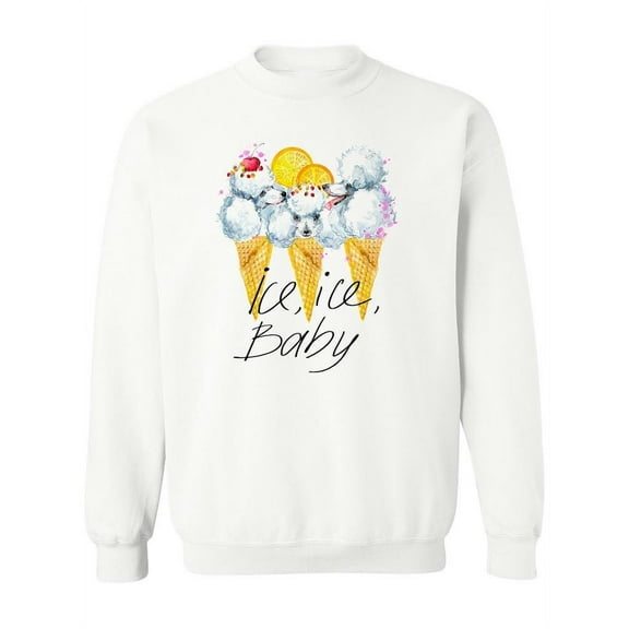 Ice, Ice, Puppy. Sweatshirt Women -Image by Shutterstock, Female 5X-Large
