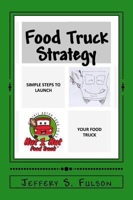Food Truck Strategy Simple steps to launch your own food truck
Epub-Ebook