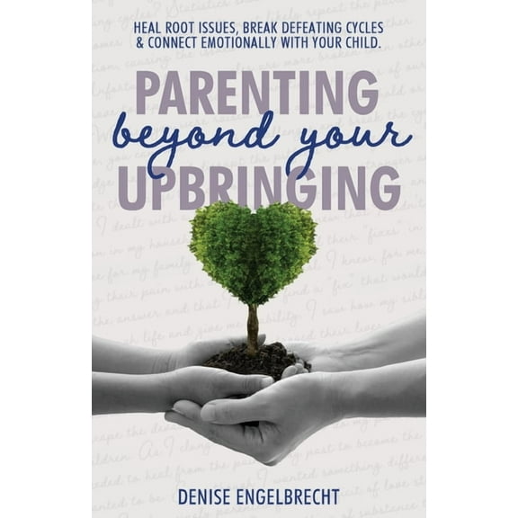 Parenting Beyond Your Upbringing, (Paperback)