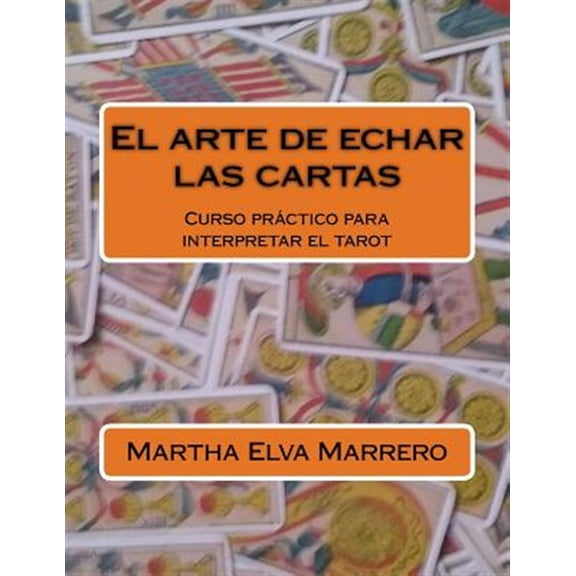 Pre-Owned El arte de echar las cartas: Curso prctico para interpretar el tarot (Paperback) by Martha Elva Marrero
