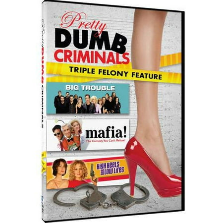 Pretty Dumb Criminals Triple Features: Big Trouble / Mafia! / High Heels And Low Lifes