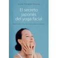 thumbnail image 1 of El secreto japonés del yoga facial Diana 9786070784460, 1 of 2