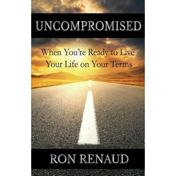 Uncompromised  Paperback  Ron Renaud