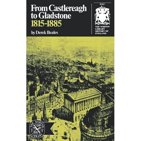 From Castlereagh to Gladstone: 1815-1885