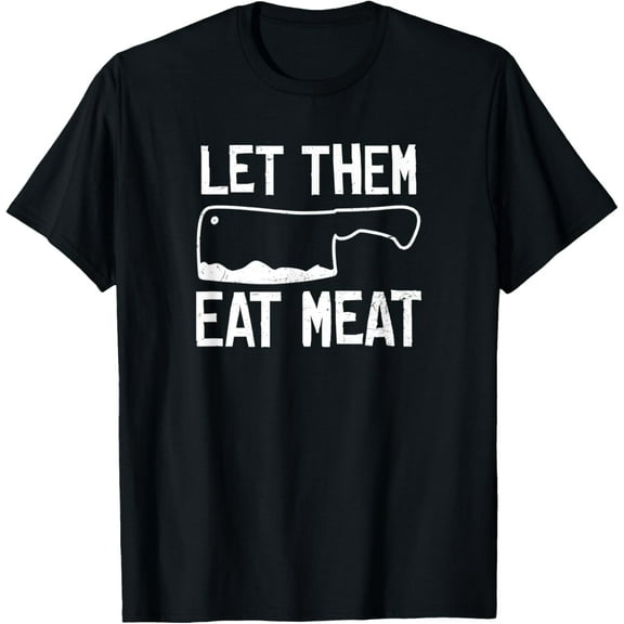 Let Them Eat Meat Design Butcher T-Shirt