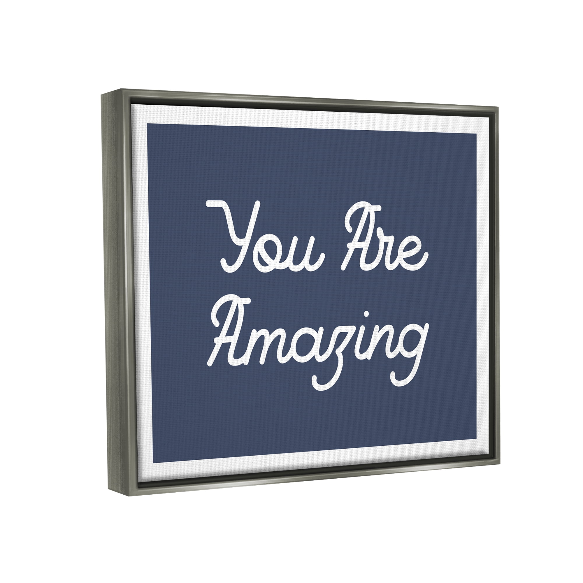 Stupell Industries You Are Amazing Self Confidence Inspirational Painting Gray Floater Framed Art Print Wall Art