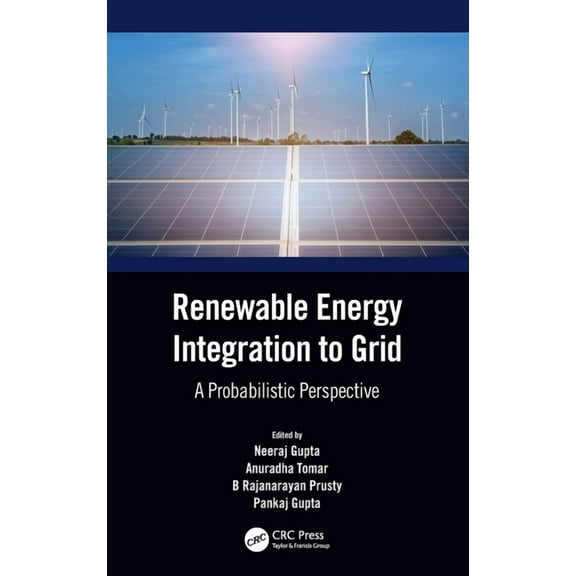 Renewable Energy Integration to the Grid: A Probabilistic Perspective, (Hardcover)