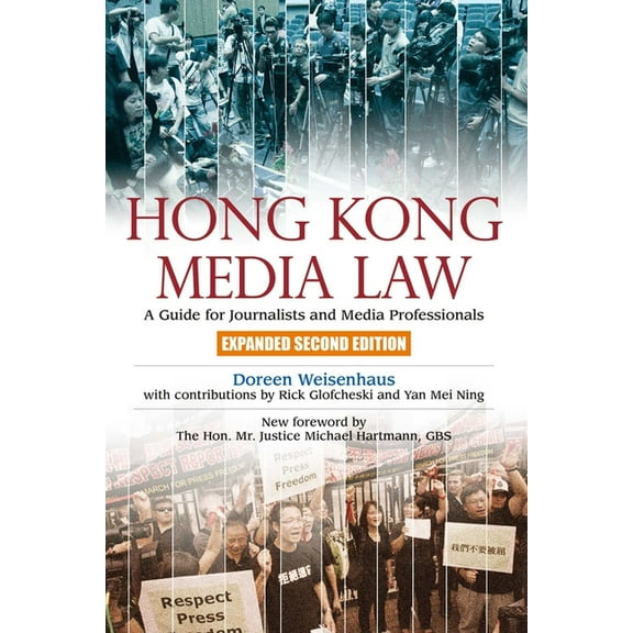 Hong Kong Media Law : A Guide for Journalists and Media Professionals, Expanded Second Edition (Paperback)