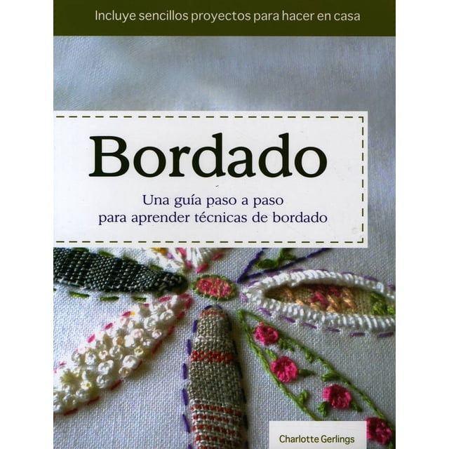 BORDADO: UNA GUIA PASO A PASO PARA APRENDER TECNICAS DE BORDADO GRUPO EDITORIAL TOMO CHARLOTTE GERLINGS