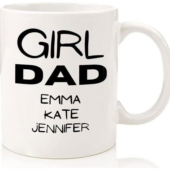 Girl Dad Mug, Dad Mug With Names Of Daughters, Dad With Daughters, Father's Day Gift From Daughters, Dad Birthday, Ceramic Novelty Coffee Mugs 11oz, 15oz Mug, Tea Cup, Gift