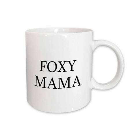 

3dRose Foxy Mama - funny black text design for a cool hot mother or mom to be Ceramic Mug 15-ounce